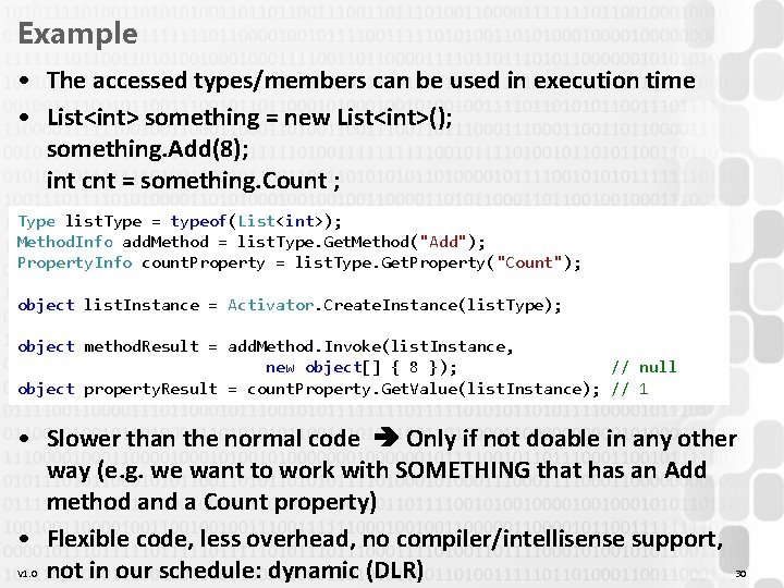Example • The accessed types/members can be used in execution time • List<int> something Example • The accessed types/members can be used in execution time • List<int> something