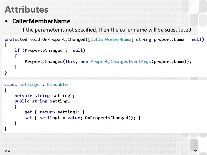 Attributes • Caller. Member. Name – If the parameter is not specified, then the Attributes • Caller. Member. Name – If the parameter is not specified, then the