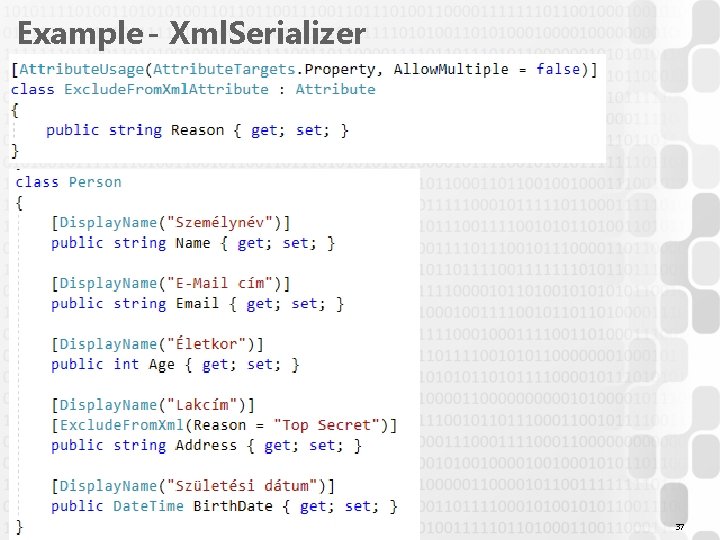 Example - Xml. Serializer V 1. 0 37 Example - Xml. Serializer V 1. 0 37