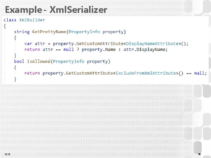 Example - Xml. Serializer V 1. 0 38 Example - Xml. Serializer V 1. 0 38