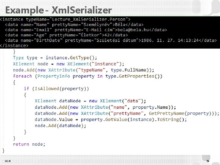 Example - Xml. Serializer V 1. 0 39 Example - Xml. Serializer V 1. 0 39