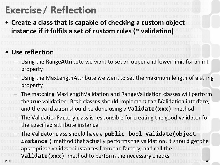 Exercise / Reflection • Create a class that is capable of checking a custom Exercise / Reflection • Create a class that is capable of checking a custom