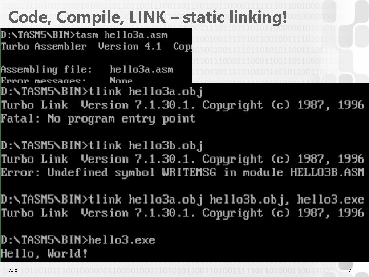 Code, Compile, LINK – static linking! V 1. 0 7 Code, Compile, LINK – static linking! V 1. 0 7