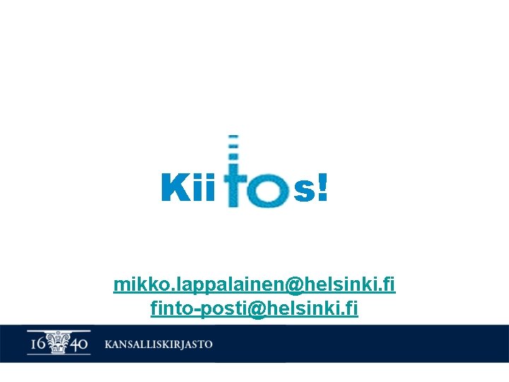 Kii s! mikko. lappalainen@helsinki. fi finto-posti@helsinki. fi 