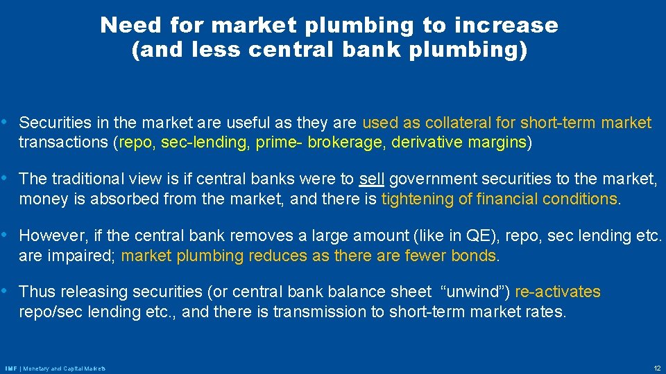 Need for market plumbing to increase (and less central bank plumbing) • Securities in