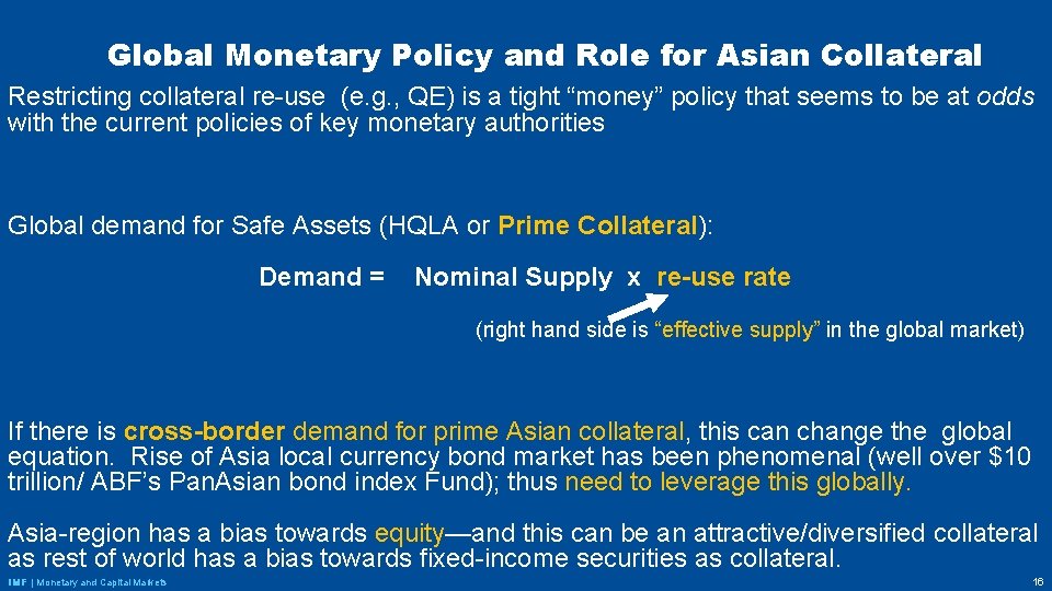 Global Monetary Policy and Role for Asian Collateral Restricting collateral re-use (e. g. ,