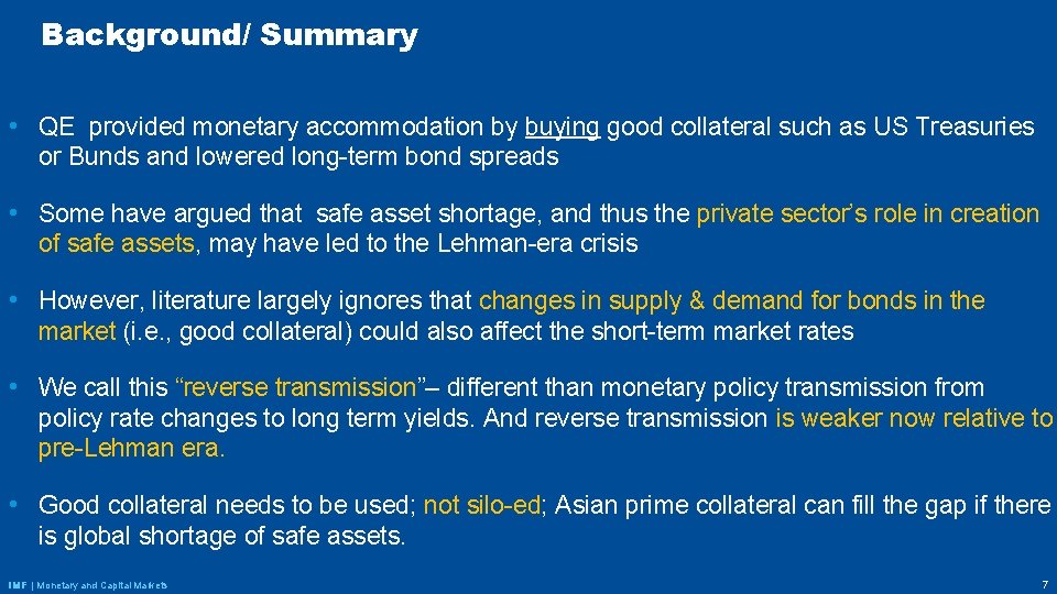 Background/ Summary • QE provided monetary accommodation by buying good collateral such as US