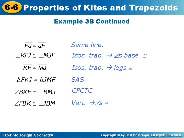 6 -6 Properties of Kites and Trapezoids Example 3 B Continued Same line. KFJ
