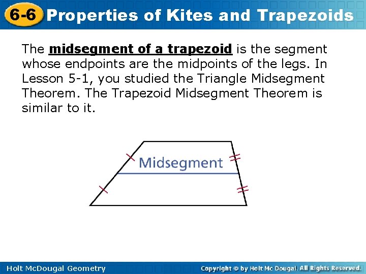 6 -6 Properties of Kites and Trapezoids The midsegment of a trapezoid is the