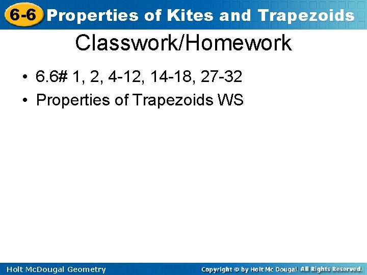 6 -6 Properties of Kites and Trapezoids Classwork/Homework • 6. 6# 1, 2, 4