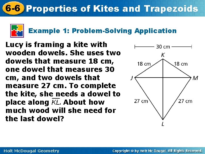 6 -6 Properties of Kites and Trapezoids Example 1: Problem-Solving Application Lucy is framing