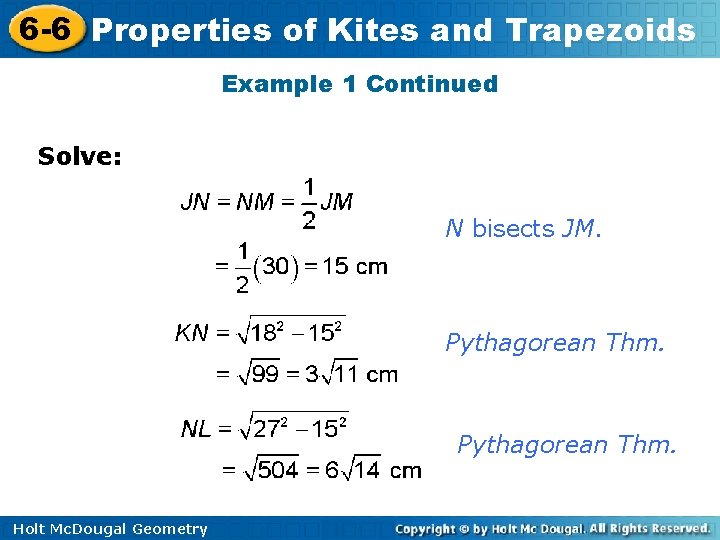 6 -6 Properties of Kites and Trapezoids Example 1 Continued Solve: N bisects JM.