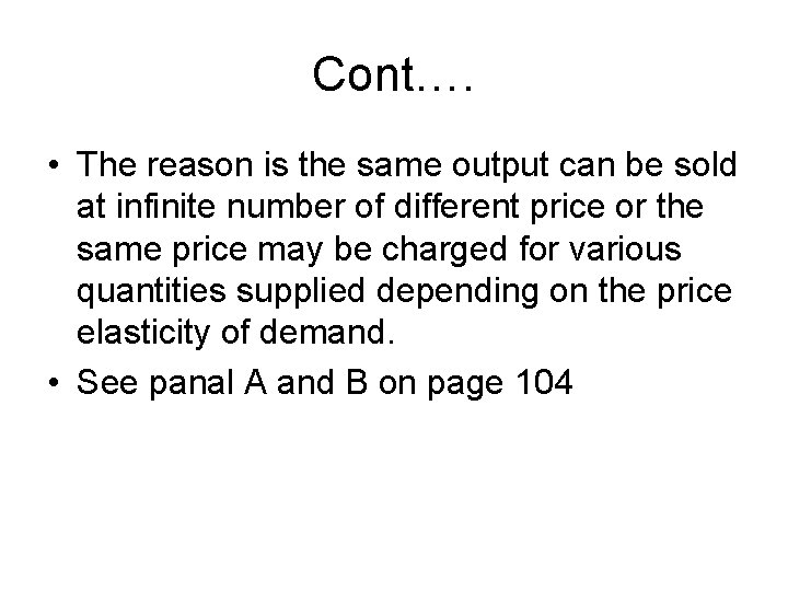 Cont…. • The reason is the same output can be sold at infinite number