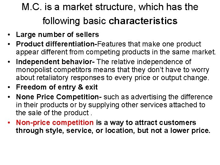 M. C. is a market structure, which has the following basic characteristics • Large