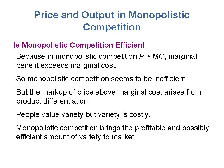 Price and Output in Monopolistic Competition Is Monopolistic Competition Efficient Because in monopolistic competition