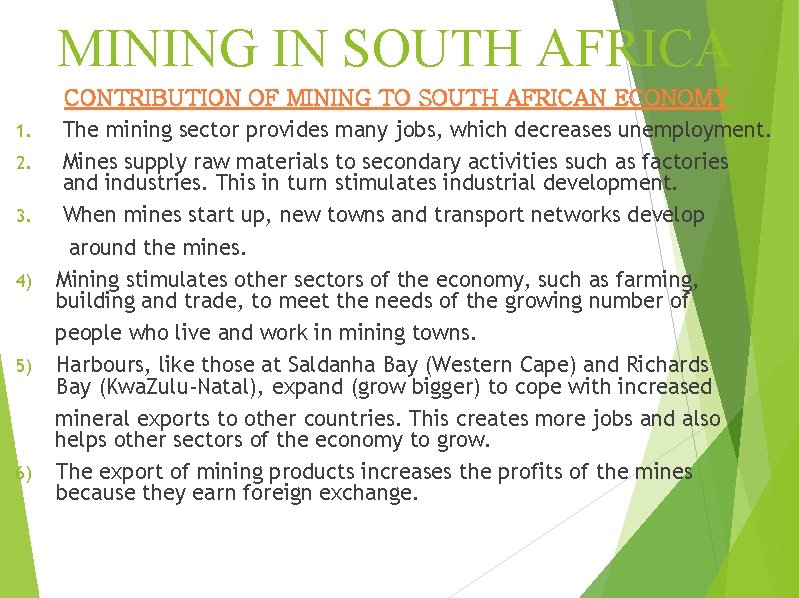 MINING IN SOUTH AFRICA 1. 2. 3. 4) 5) 6) CONTRIBUTION OF MINING TO MINING IN SOUTH AFRICA 1. 2. 3. 4) 5) 6) CONTRIBUTION OF MINING TO