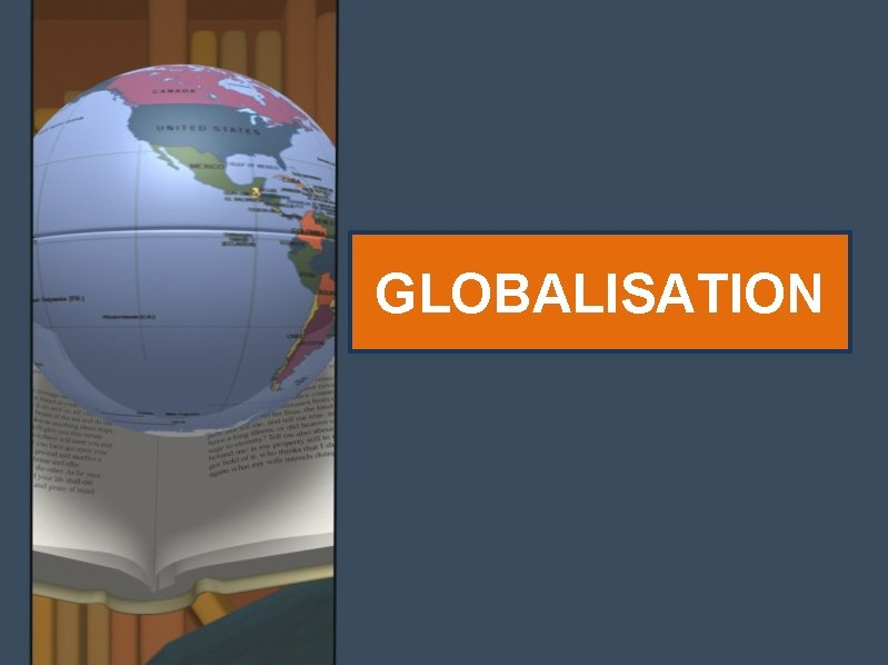 GLOBALISATION GLOBALISATION