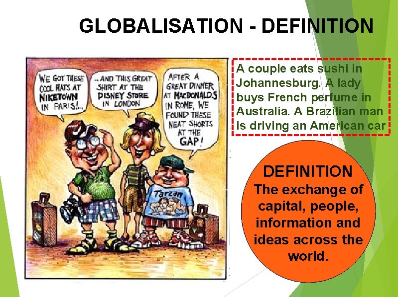 GLOBALISATION - DEFINITION A couple eats sushi in Johannesburg. A lady buys French perfume GLOBALISATION - DEFINITION A couple eats sushi in Johannesburg. A lady buys French perfume