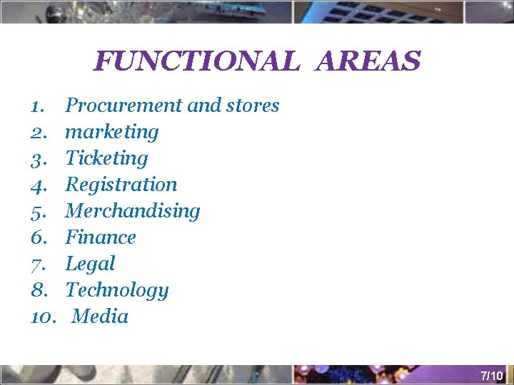 FUNCTIONAL AREAS 1. 2. 3. 4. 5. 6. 7. 8. 10. Procurement and stores