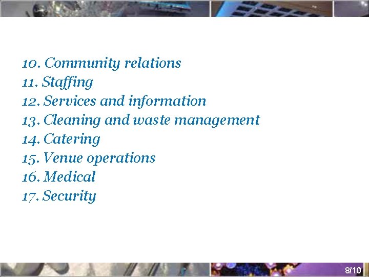 10. Community relations 11. Staffing 12. Services and information 13. Cleaning and waste management