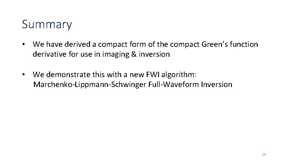 Summary • We have derived a compact form of the compact Green’s function derivative Summary • We have derived a compact form of the compact Green’s function derivative