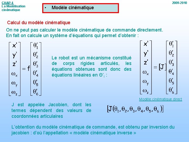 CHAP 4 La Modélisation cinématique 2009 -2010 • Modèle cinématique Calcul du modèle cinématique