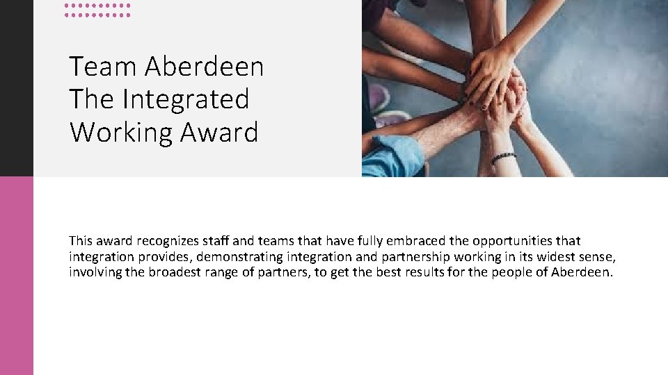 Team Aberdeen The Integrated Working Award This award recognizes staff and teams that have