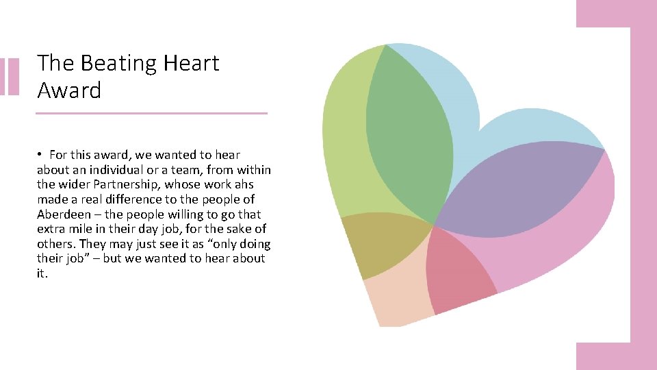 The Beating Heart Award • For this award, we wanted to hear about an