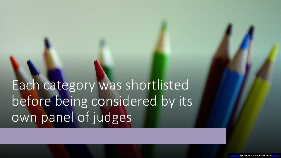 Each category was shortlisted before being considered by its own panel of judges This