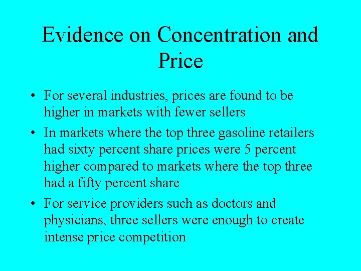 Evidence on Concentration and Price • For several industries, prices are found to be