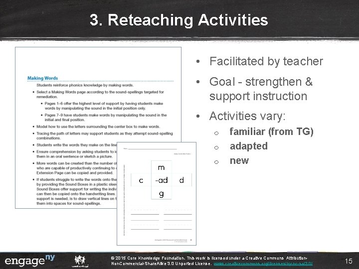3. Reteaching Activities • Facilitated by teacher • Goal - strengthen & support instruction 3. Reteaching Activities • Facilitated by teacher • Goal - strengthen & support instruction