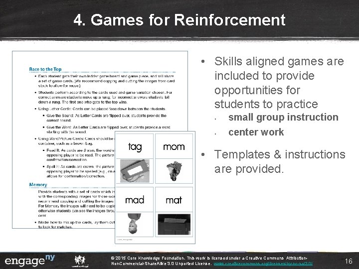 4. Games for Reinforcement • Skills aligned games are included to provide opportunities for