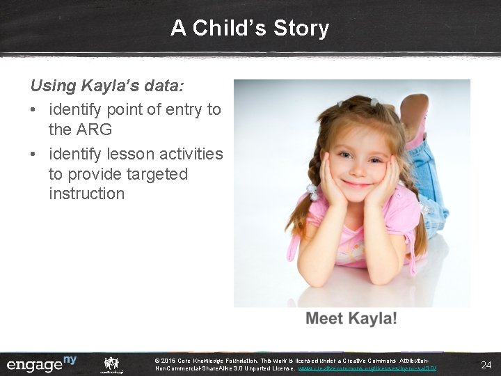 A Child’s Story Using Kayla’s data: • identify point of entry to the ARG