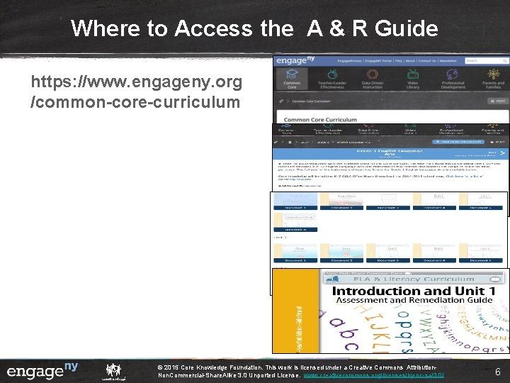Where to Access the A & R Guide https: //www. engageny. org /common-core-curriculum © Where to Access the A & R Guide https: //www. engageny. org /common-core-curriculum ©