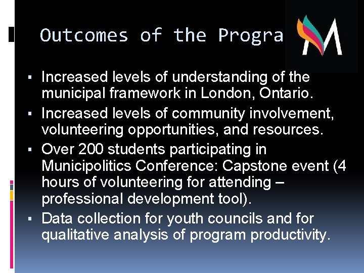 Outcomes of the Program ▪ Increased levels of understanding of the municipal framework in