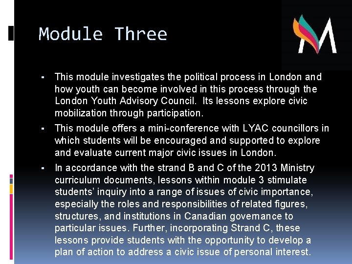 Module Three ▪ This module investigates the political process in London and how youth
