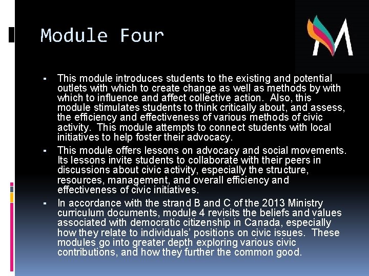 Module Four ▪ ▪ ▪ This module introduces students to the existing and potential