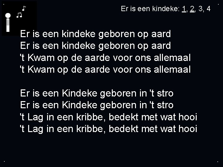 . Er is een kindeke: 1, 2, 3, 4 . Er is een kindeke