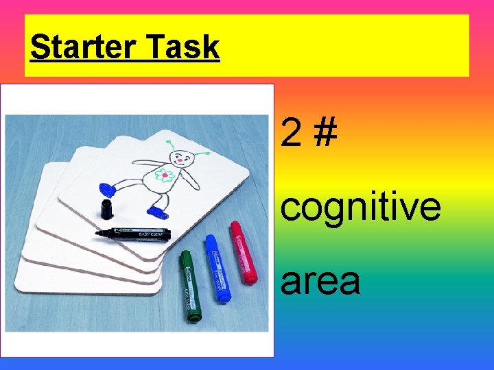 Starter Task 2# cognitive area 