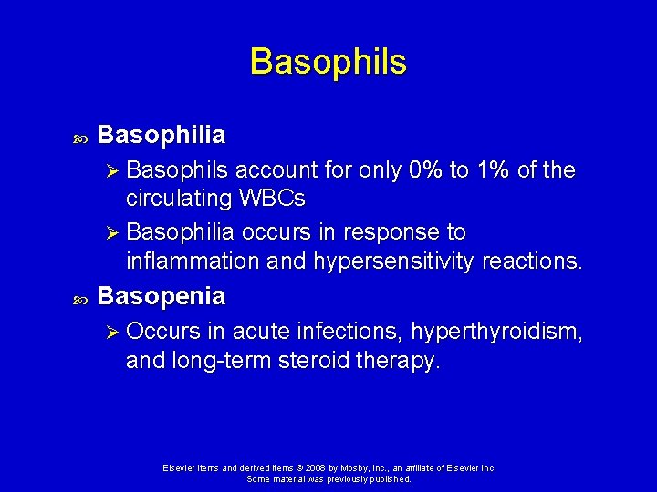 Basophils Basophilia Ø Basophils account for only 0% to 1% of the circulating WBCs