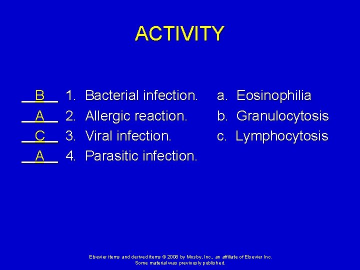 ACTIVITY B A C A 1. 2. 3. 4. Bacterial infection. Allergic reaction. Viral