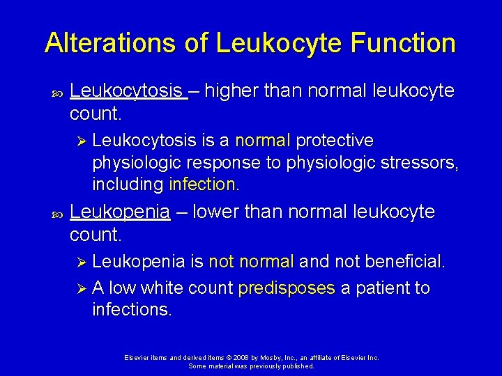 Alterations of Leukocyte Function Leukocytosis – higher than normal leukocyte count. Ø Leukocytosis is