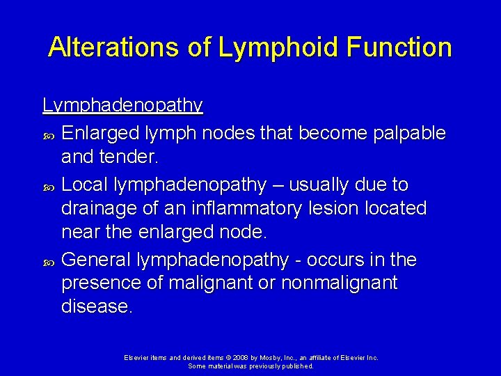 Alterations of Lymphoid Function Lymphadenopathy Enlarged lymph nodes that become palpable and tender. Local