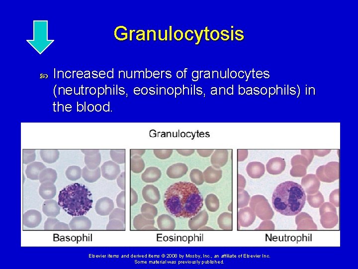 Granulocytosis Increased numbers of granulocytes (neutrophils, eosinophils, and basophils) in the blood. Elsevier items