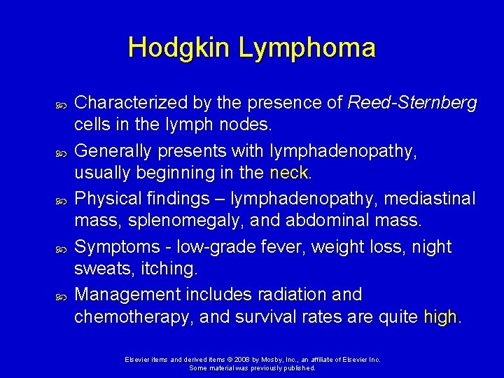 Hodgkin Lymphoma Characterized by the presence of Reed-Sternberg cells in the lymph nodes. Generally