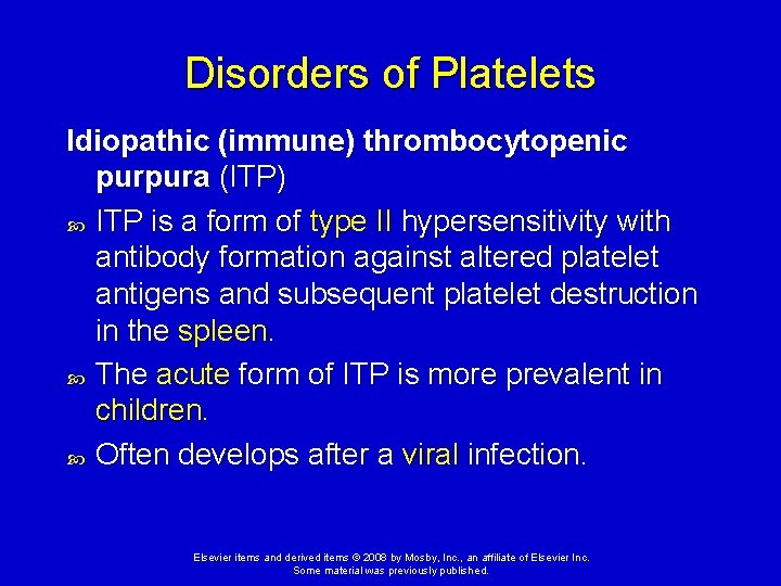 Disorders of Platelets Idiopathic (immune) thrombocytopenic purpura (ITP) ITP is a form of type