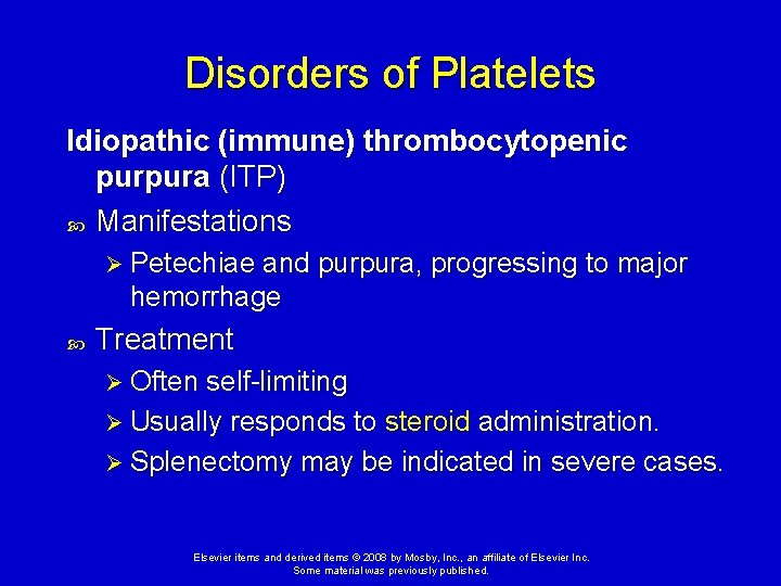 Disorders of Platelets Idiopathic (immune) thrombocytopenic purpura (ITP) Manifestations Ø Petechiae and purpura, progressing