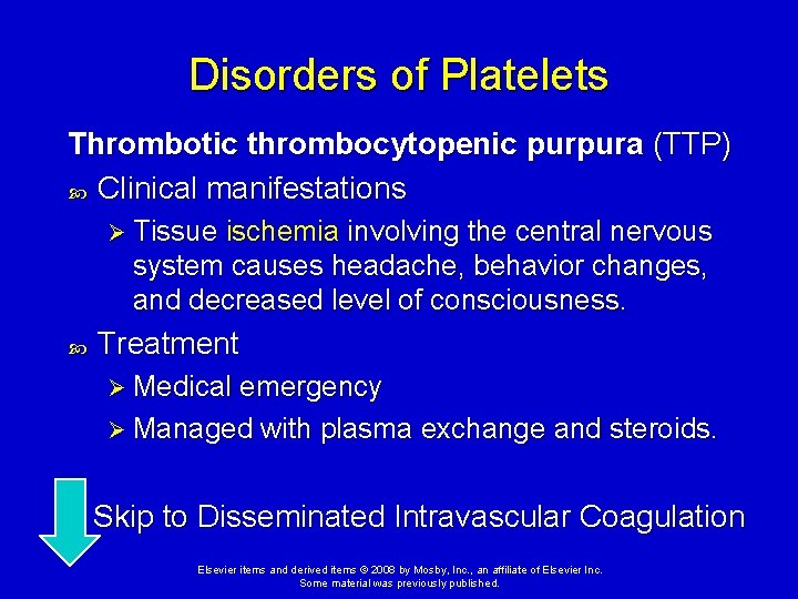 Disorders of Platelets Thrombotic thrombocytopenic purpura (TTP) Clinical manifestations Ø Tissue ischemia involving the
