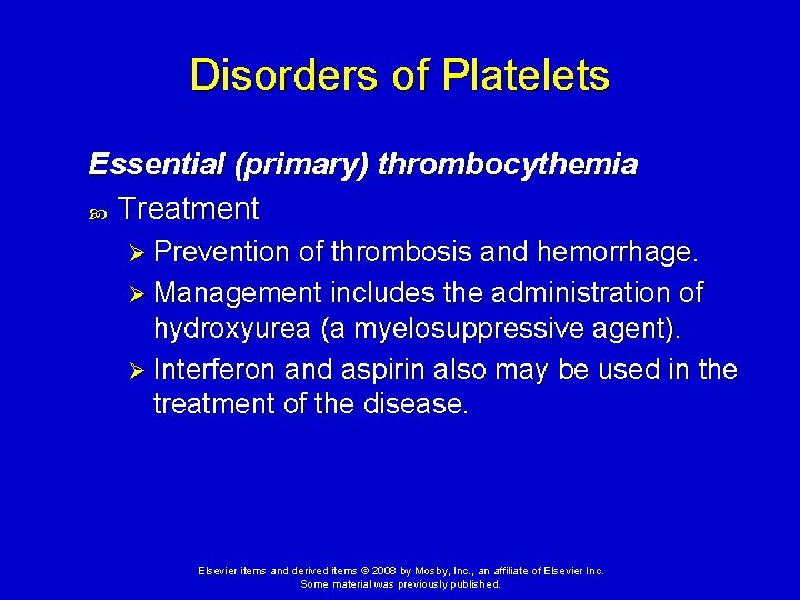 Disorders of Platelets Essential (primary) thrombocythemia Treatment Ø Prevention of thrombosis and hemorrhage. Ø