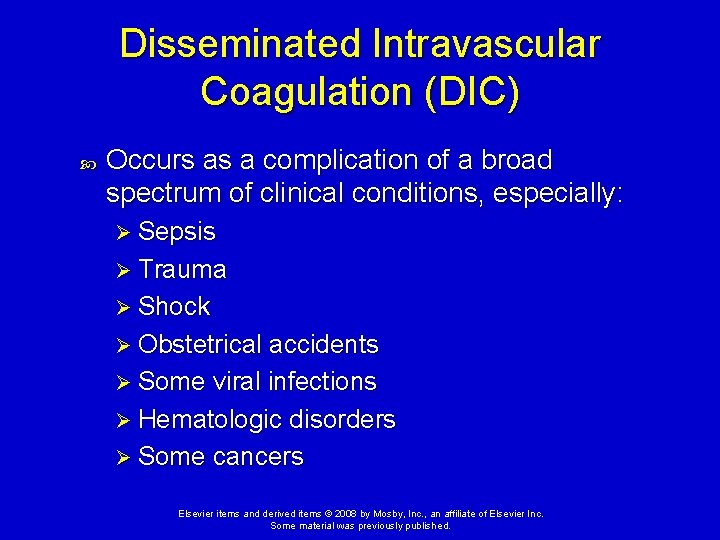 Disseminated Intravascular Coagulation (DIC) Occurs as a complication of a broad spectrum of clinical